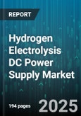 Hydrogen Electrolysis DC Power Supply Market by Electrolyzer Type, Application, End Use Industry, Power Rating, Pressure, Installation, Operation Temperature, Voltage Range - Global Forecast to 2030- Product Image