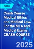Crash Course Medical Ethics and Medical Law. For the MLA and Medical Exams. CRASH COURSE- Product Image