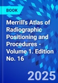 Merrill's Atlas of Radiographic Positioning and Procedures - Volume 1. Edition No. 16- Product Image