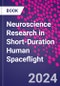 Neuroscience Research in Short-Duration Human Spaceflight - Product Image