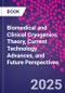 Biomedical and Clinical Cryogenics. Theory, Current Technology Advances, and Future Perspectives - Product Thumbnail Image