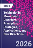 Telehealth in Movement Disorders. Principles, Strategies, Applications, and New Directions- Product Image