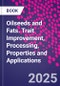Oilseeds and Fats. Trait Improvement, Processing, Properties and Applications - Product Thumbnail Image
