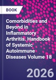 Inflammatory Arthritis Beyond the Joints. Comorbidities and other Manifestations. Handbook of Systemic Autoimmune Diseases Volume 18- Product Image