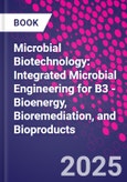 Microbial Biotechnology: Integrated Microbial Engineering for B3 - Bioenergy, Bioremediation, and Bioproducts- Product Image