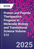 Protein and Peptide Therapeutics. Progress in Molecular Biology and Translational Science Volume 212- Product Image
