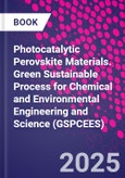 Photocatalytic Perovskite Materials. Green Sustainable Process for Chemical and Environmental Engineering and Science (GSPCEES)- Product Image