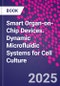Smart Organ-on-Chip Devices. Dynamic Microfluidic Systems for Cell Culture - Product Thumbnail Image
