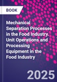 Mechanical Separation Processes in the Food Industry. Unit Operations and Processing Equipment in the Food Industry- Product Image