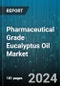 Pharmaceutical Grade Eucalyptus Oil Market by Product Type, End-User - Global Forecast 2025-2030 - Product Thumbnail Image