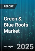 Green & Blue Roofs Market by Product Type, Application, End User, Installation Type, Material Type - Global Forecast to 2030- Product Image