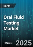Oral Fluid Testing Market by Application, End User, Technology, Test Panel Size, Drug Class, Collection Device - Global Forecast to 2030- Product Image
