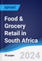 Food & Grocery Retail in South Africa - Product Image