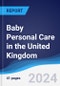 Baby Personal Care in the United Kingdom - Product Image