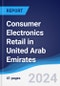 Consumer Electronics Retail in United Arab Emirates - Product Image