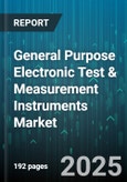 General Purpose Electronic Test & Measurement Instruments Market by Product Type, Application, End User, Technology, Distribution Channel - Global Forecast to 2030- Product Image