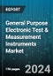 General Purpose Electronic Test & Measurement Instruments Market by Product Type, Application, End User, Technology, Portability, Demand Category - Global Forecast 2025-2030 - Product Image