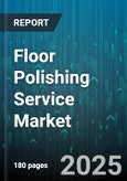 Floor Polishing Service Market by Service Type, End User, Floor Type, Contract Type, Service Provider, Price Range - Global Forecast to 2030- Product Image