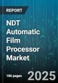 NDT Automatic Film Processor Market by End User Industry, Technology Type, Application, Sales Channel, Processor Capacity - Global Forecast to 2030- Product Image