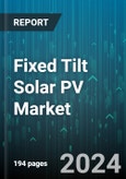 Fixed Tilt Solar PV Market by Product Type, Material, Application, Mounting System, Installation Method, End-User - Global Forecast 2025-2030- Product Image