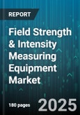 Field Strength & Intensity Measuring Equipment Market by Product Type, Application, End User, Sales Channel - Global Forecast to 2030- Product Image