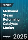 Methanol Steam Reforming Catalysts Market by Catalyst Type, Application, End User Industry, Form, Support Material, Reactor Type - Global Forecast to 2030- Product Image