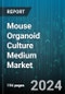 Mouse Organoid Culture Medium Market by Product Type, Application, End User, Component - Global Forecast 2025-2030 - Product Image