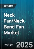 Neck Fan/Neck Band Fan Market by Product Type, Distribution Channel, End User, Application, Price Range, Battery Type, Age Group, Gender - Global Forecast to 2030- Product Image