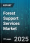 Forest Support Services Market by Type (Conservation Services, Consulting Services, Forest Management Services), Service Delivery (Advanced Digital & Remote Services, Traditional/Manual Services), Forest Type, End-User - Global Forecast 2025-2030 - Product Thumbnail Image