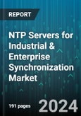 NTP Servers for Industrial & Enterprise Synchronization Market by Type, Application, Deployment Mode, Technology, Industry Vertical - Global Forecast 2025-2030- Product Image