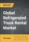 Refrigerated Truck Rental - Global Strategic Business Report - Product Image