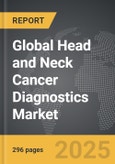 Head and Neck Cancer Diagnostics - Global Strategic Business Report- Product Image