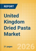 United Kingdom (UK) Dried Pasta (Pasta and Noodles) Market Size, Growth and Forecast Analytics, 2024-2029- Product Image