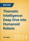 Thematic Intelligence: Deep Dive into Humanoid Robots - Product Image