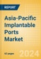Asia-Pacific Implantable Ports Market Outlook to 2033 - Single Lumen Implantable Ports and Double Lumen Implantable Ports - Product Thumbnail Image