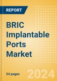 BRIC Implantable Ports Market Outlook to 2033 - Single Lumen Implantable Ports and Double Lumen Implantable Ports- Product Image