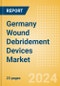 Germany Wound Debridement Devices Market Outlook to 2033 - Hydrosurgical Debridement Devices, Low Frequency Ultrasound Devices and Mechanical Debridement Pads - Product Thumbnail Image