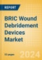 BRIC Wound Debridement Devices Market Outlook to 2033 - Hydrosurgical Debridement Devices, Low Frequency Ultrasound Devices and Mechanical Debridement Pads - Product Thumbnail Image