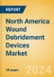 North America Wound Debridement Devices Market Outlook to 2033 - Hydrosurgical Debridement Devices, Low Frequency Ultrasound Devices and Mechanical Debridement Pads - Product Thumbnail Image