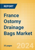 France Ostomy Drainage Bags Market Outlook to 2033 - Colostomy, Ileostomy and Urostomy- Product Image
