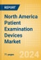North America Patient Examination Devices Market Outlook to 2033 - Stethoscopes and Thermometers - Product Thumbnail Image