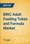 BRIC Adult Feeding Tubes and Formula Market Outlook to 2033 - Adult Feeding Tubes and Adult Feeding Formula - Product Image