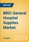 BRIC General Hospital Supplies Market Outlook to 2033 - Hospital Beds, IV Poles, Exam Tables and Others - Product Thumbnail Image