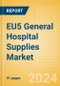 EU5 General Hospital Supplies Market Outlook to 2033 - Hospital Beds, IV Poles, Exam Tables and Others - Product Image