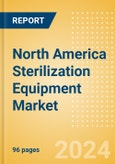North America Sterilization Equipment Market Outlook to 2033 - Chemical Sterilizers, Physical Sterilizers and Ultraviolet Sterilizers- Product Image