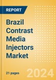 Brazil Contrast Media Injectors Market Outlook to 2033 - Computed Tomography (CT), Magnetic Resonance Imaging (MRI) and Angiographic Injectors- Product Image