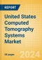 United States Computed Tomography (CT) Systems Market Outlook to 2033 - 20-40 slice CT Systems, 64-slice CT Systems and Others - Product Thumbnail Image