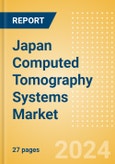 Japan Computed Tomography (CT) Systems Market Outlook to 2033 - 20-40 slice CT Systems, 64-slice CT Systems and Others- Product Image
