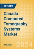 Canada Computed Tomography (CT) Systems Market Outlook to 2033 - 20-40 slice CT Systems, 64-slice CT Systems and Others- Product Image