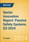 Sector Innovation Report: Passive Safety Systems Q3 2024 - Product Image